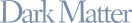 Dark Matter Law LLP